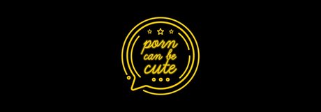 Porn Can Be Cute 